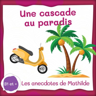 cascade paradis anecdote