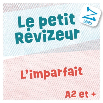 Le petit RéviZeur - L'imparfait A2 et +