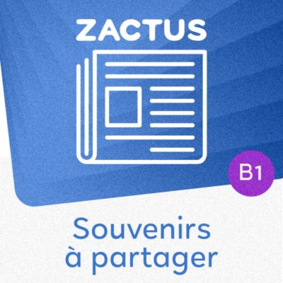 Zactus : Souvenirs à partager (B1)