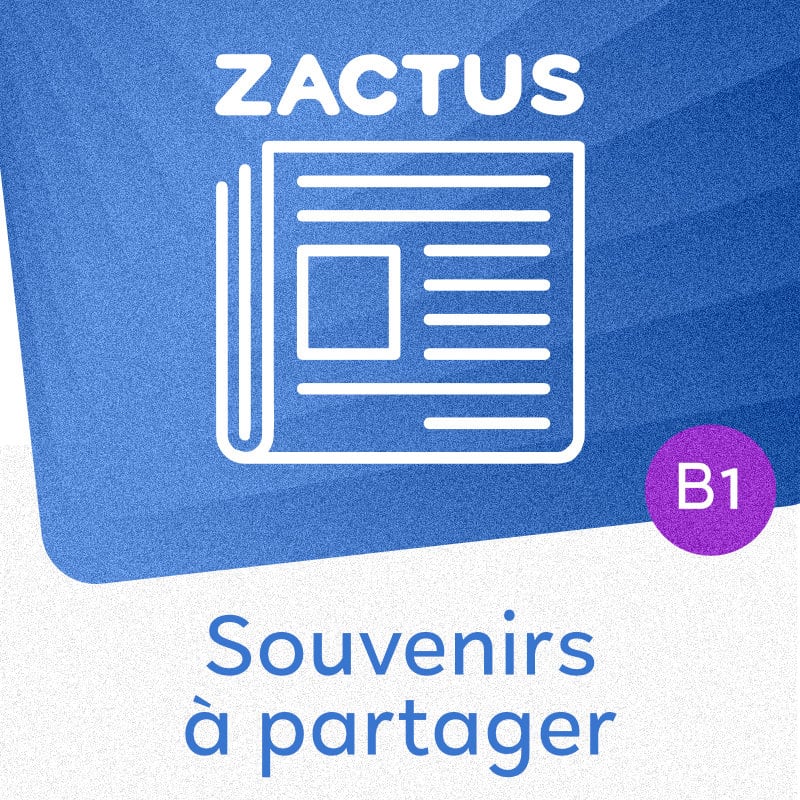 Zactus : Souvenirs à partager (B1)